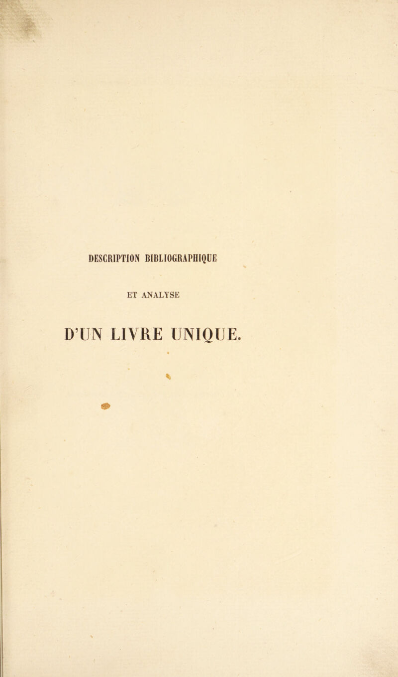 DESCRIPTION BIBLIOGRAPHIQUE ET ANALYSE D’UN LIVRE UNIQUE. « %