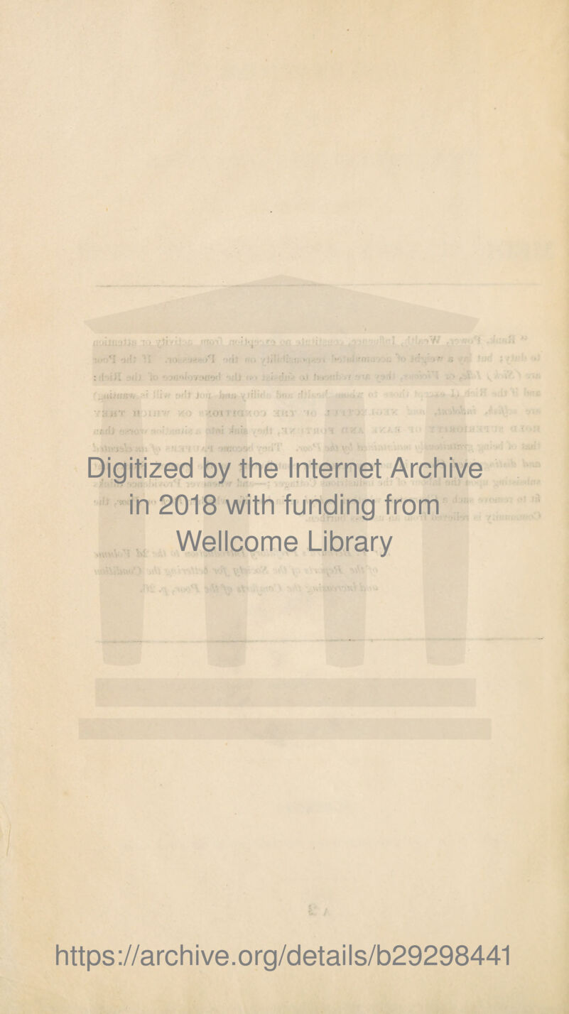 :• ' - ■ ’ ; ■ 'I':' r r . > , : > * • {7 > r i i \ ••  ' ■ : • J • ' t : i. : > J ; f) Y 'J? : > ) •'< >t i f . i ' > j f 1: •« t ■ : i: # i > r t ■t’i ,*«' 'll',1.''! in 'HJ V. Wellcome Library https ://arch i ve. o rg/detai Is/b29298441
