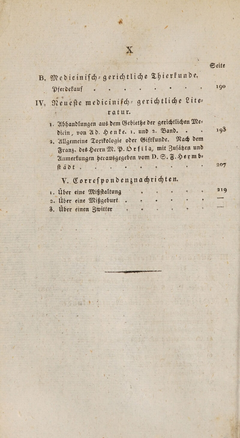 | Seite B. Medieiniſch- gerichtliche Thierkunde. Pferdekauf 3 g 5 ; . . x 190 IV. Neuefte medicinifch- gerichtliche Lite— A ratur. 1. Abhandlungen aus dem Gebiethe der gerichtlichen Me⸗ diein, von Ad. Henke. 1. und 2. Band. 5 193 2. Allgemeine Torikologie oder Giftkunde. Nach dem Franz. des Herrn M. P. OHrfila, mit Zuſätzen und Anmerkungen herausgegeben vom P. S. F. Herm b⸗ ſt a dt : / 5 g e ; . 207 V. Correſpondenznachrichten. 1. Über eine Mißſtaltun gn 29 2. Über eine Mißgeburt . . . . . a 2 3. Über einen Zwitter 5 . a ; R g —