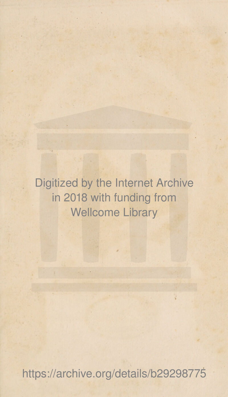 Digitized by the Internet Archive in 2018 with funding from Wellcome Library https://archive.org/details/b29298775