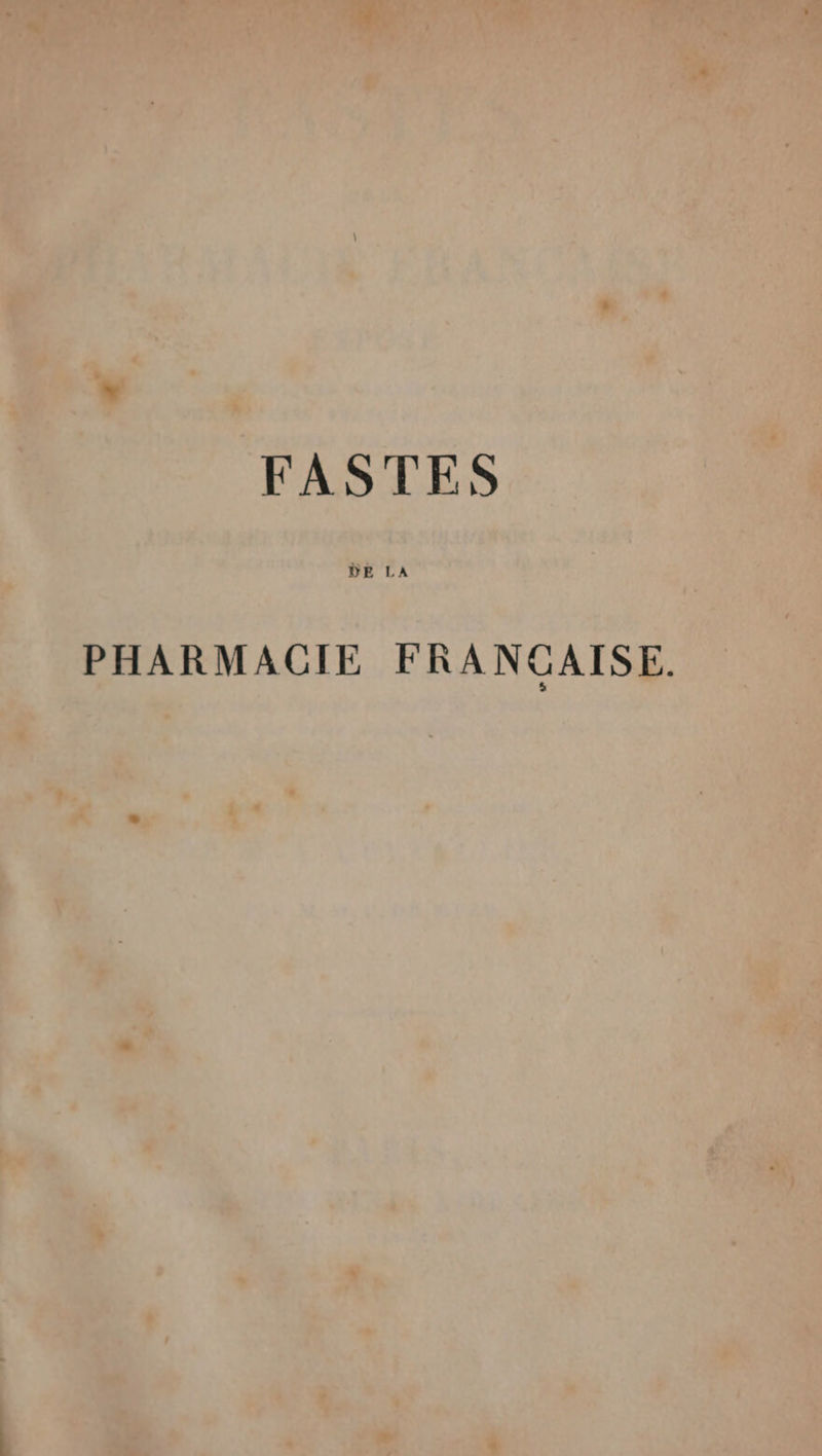 FASTES DE LA PHARMACIE FRANÇAISE.