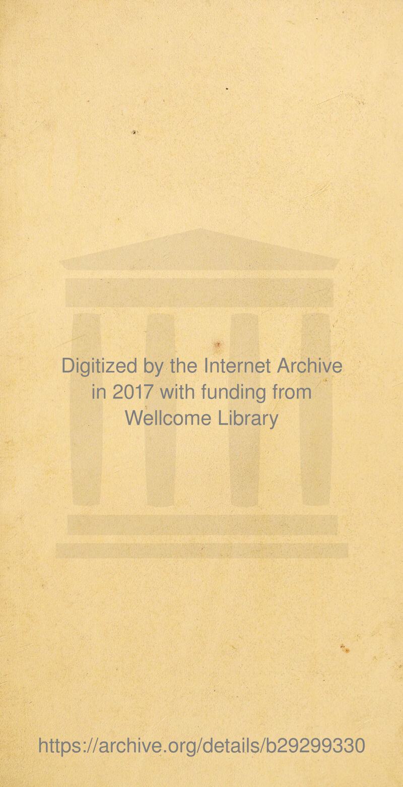 Digitized by the Internet Archive in 2017 with funding from Wellcome Library https://archive.org/details/b29299330