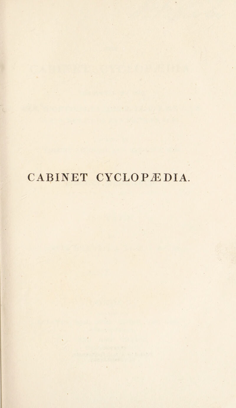 CABINET CYCLOPAEDIA.