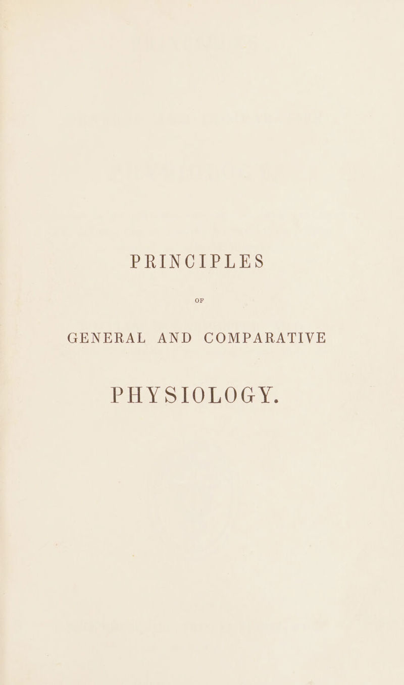 PRINCIPLES OF GENERAL AND COMPARATIVE Pry So OLOGy.