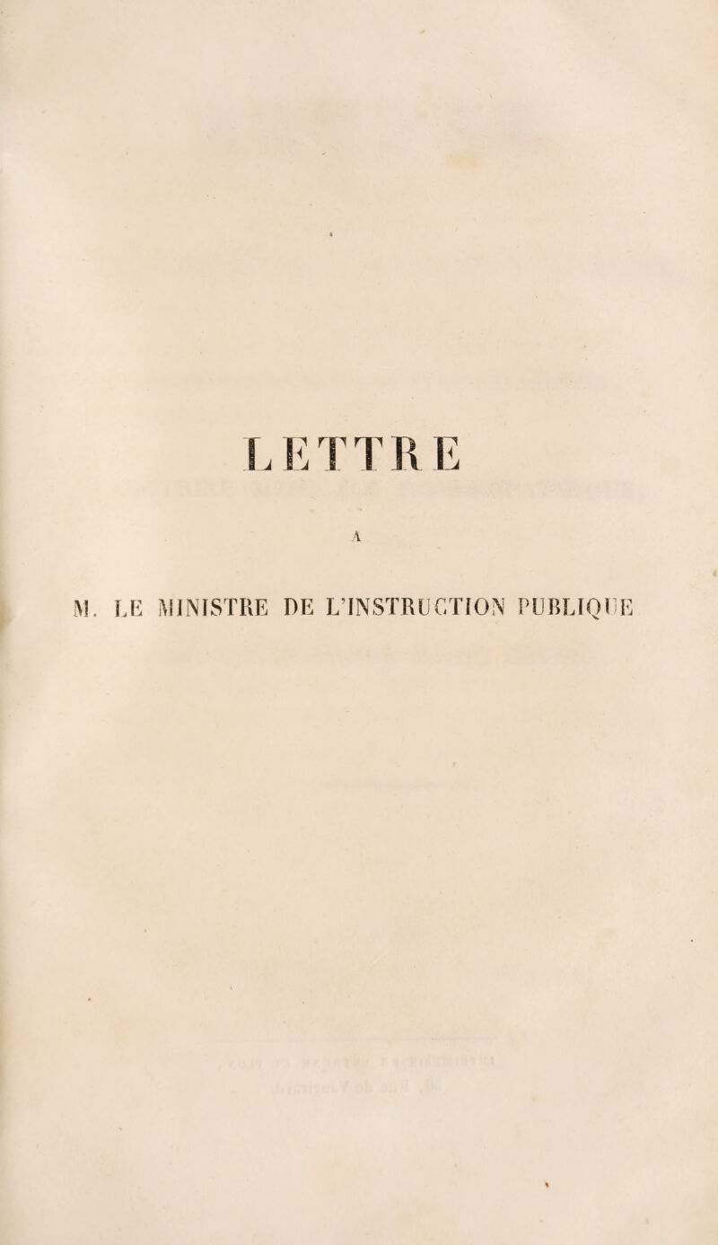 LI A iVL LE MINISTRE DE L’INSTRUCTION PUBLIQUE