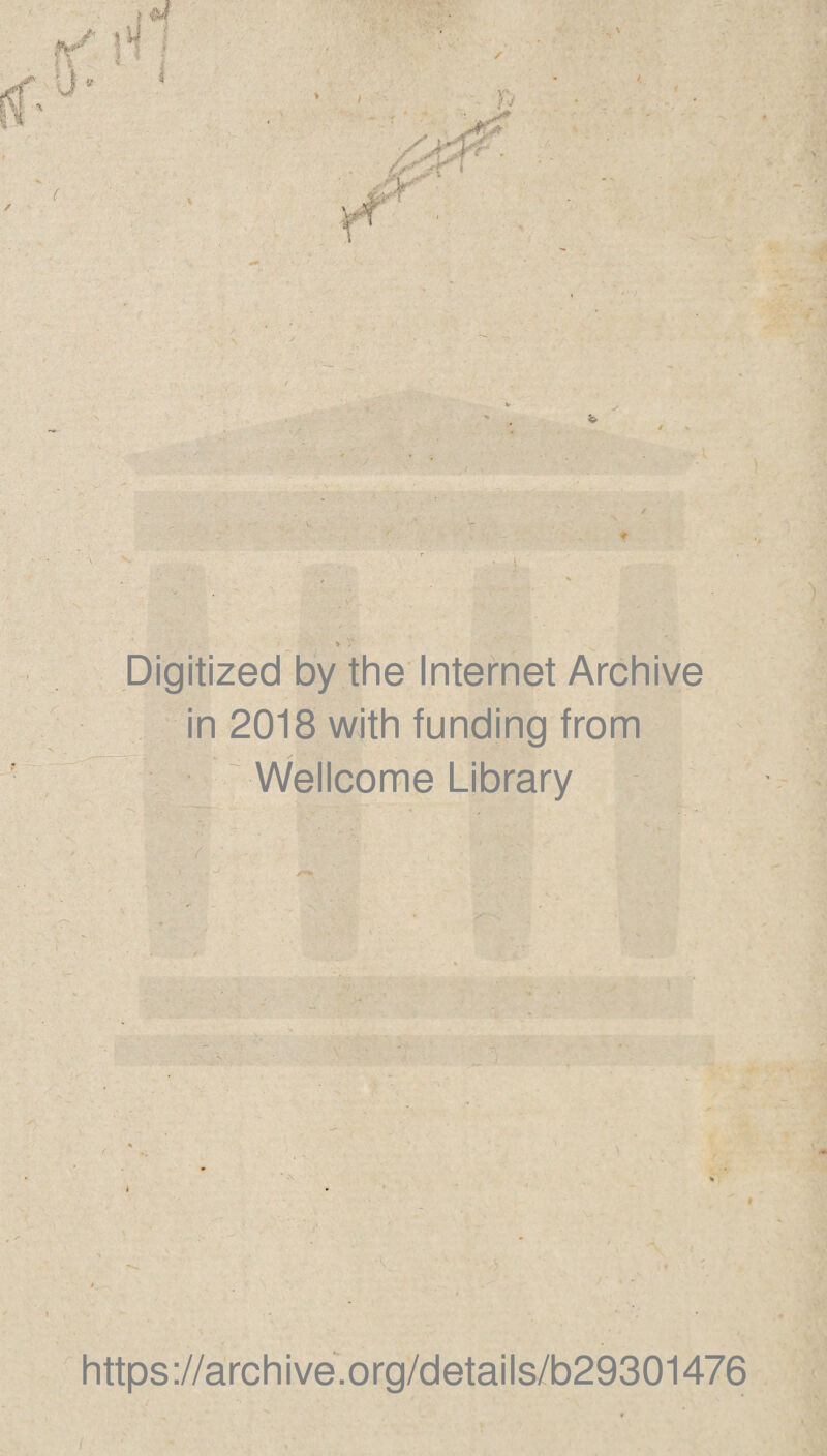 Digitized by the Internet Archive in 2018 with funding trom Wellcome Library https://archive.org/details/b29301476