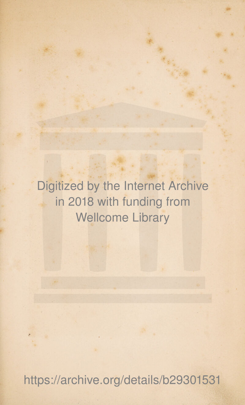 Digitized by the Internet Archive in 2018 with funding from Wellcome Library https://archive.org/details/b29301531