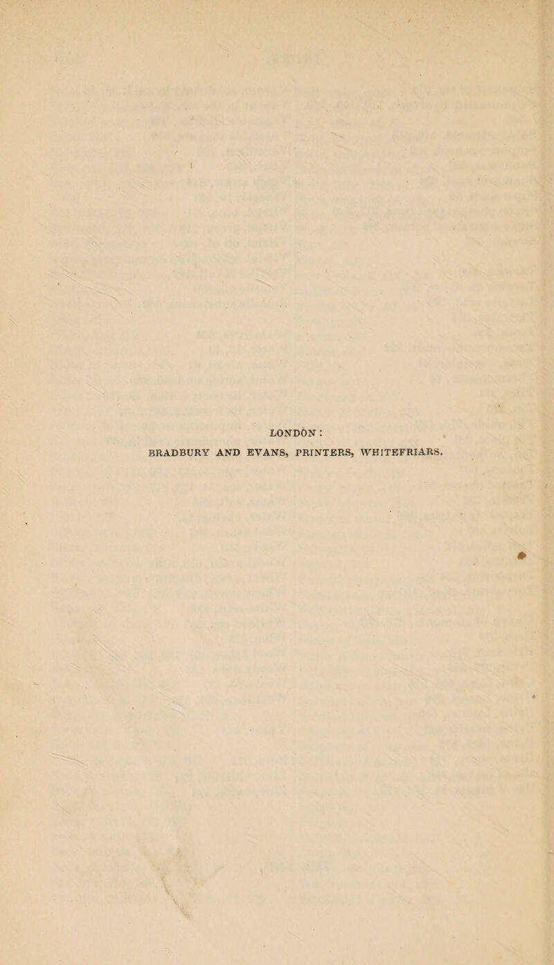 LONDON: BRADBURY AND EVANS, PRINTERS, WHITEFRIARS.