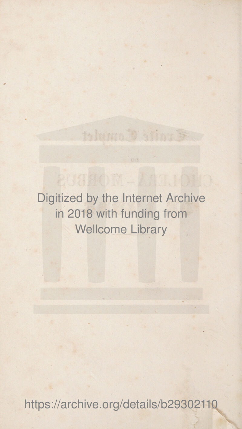 Digitized by the Internet Archive in 2018 with funding from Wellcome Library https://archive.org/details/b2930211 t .