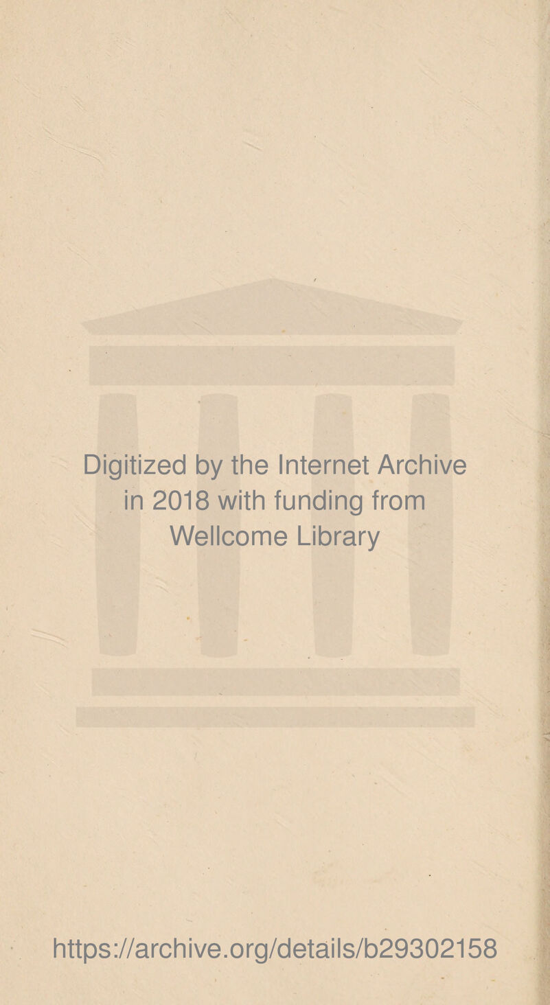 Digitized by the internet Archive in 2018 with funding from Weiicome Library https://archive.org/detaiis/b29302158