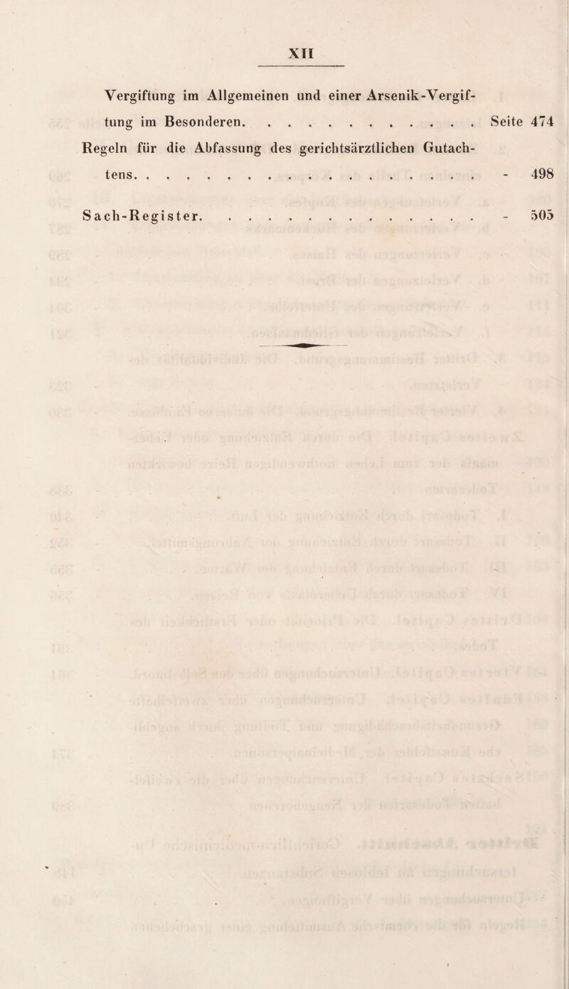 Vergiftung im Allgemeinen und einer Arsenik-Vergif¬ tung im Besonderen.Seite 474 Regeln für die Abfassung des gerichtsärztlichen Gutach¬ tens. - 498 Sach- Register 503