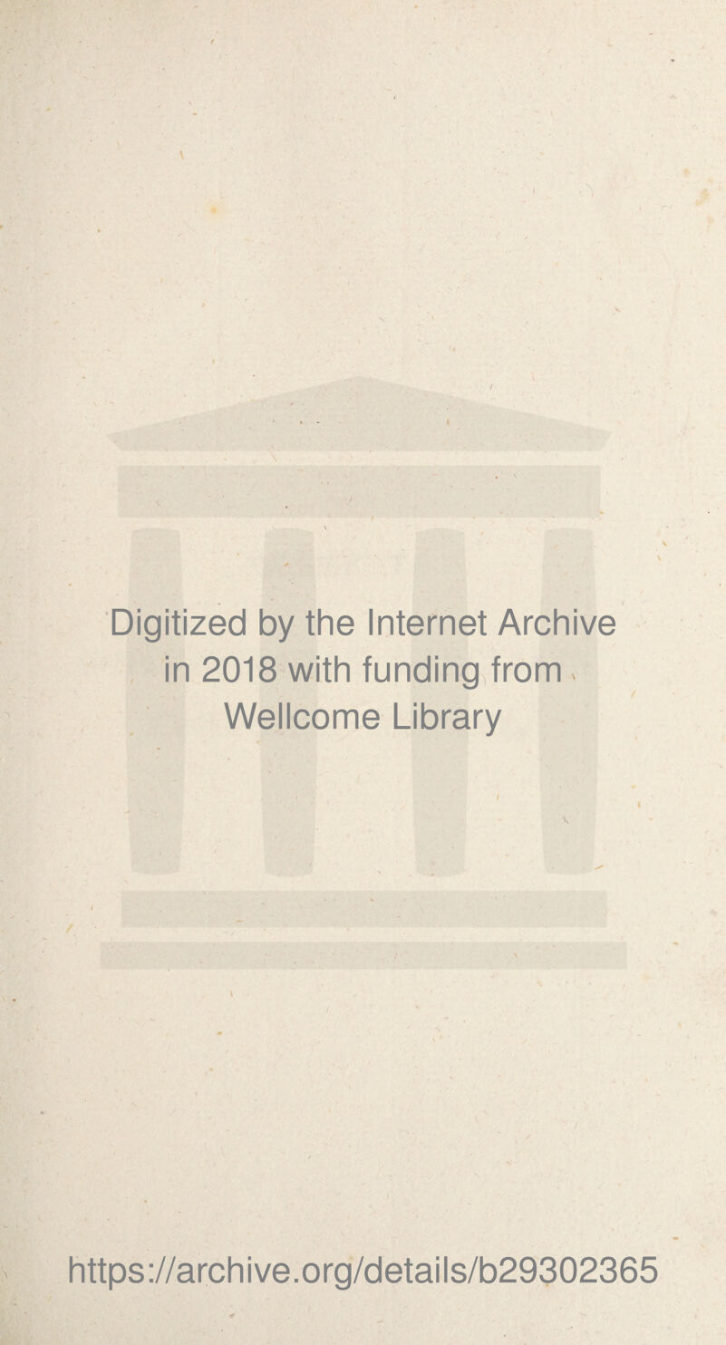 Digitized by the Internet Archive in 2018 with funding from« Wellcome Library l k https://archive.org/details/b29302365