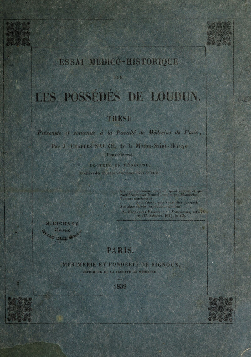 1 :  ' vC w^Mrn ci soutenue à la Faculté de Médecine de Pans ■ (..'?>ARLES SAl-ZÉ, dé îa M^the-Saiot-lléi’:./* ( Dft,ux”Sftv !>0- Uiï .. El* MÊD èCï.Nf, f.x-Élèv« des hpÿtt^Qx e*. 'hospict-s émis <i< Paris: i SI Bm agoî sç'cctemu» quid «t : qaud vu!; Pouti&cftî vernio Domiiû, jao. ruiquc M Tantum adfmreûtuè , , . ... Quus fclins, qs'oj»s e*à» dira ] A«f aUtis cuek'» sxpnpü^tîjr imrhus. (O, BàCüAa. ftx Pocmnta, t Y, ; francité. et il? Sahnnri, 162i in-l2 >.y PARIS IM'PfUM EHIE IMPlUMi ET FOM'JF.RI'E DE fUG.NOüX 1>? La KAéOLTé i)R MC9RCINE.