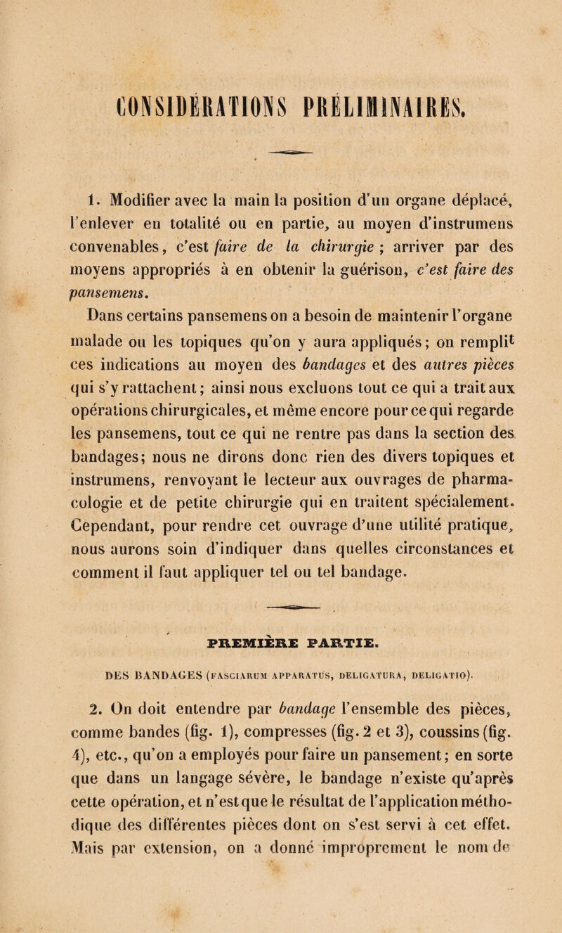 628 — pour faire place aux permanentes de même nom. De dix- huit à vingt-cinq ans et même plus tard, la bouche se garnit encore de quatre dents qui, à cause de leur éruption tardive, ont reçu le nom de dents de sagesse. Quelquefois ces dents ne sortent jamais, et peuvent déterminer des accidens très graves. Elles sont presque toujours mal conformées, attendu qu’elles se forment quand les mâchoires ont déjà acquis leur entier développement. Aussi en raison de cette mauvaise conformation, elles ne tardent pas à se gâter, car on les a vues affectées de carie dès la première année de leur érup¬ tion. Je possède en ce moment une mâchoire supérieure où elles sont doubles; les surnuméraires sont moins volumi¬ neuses que les bi-cuspides ( petites molaires). 665 bis. Manière dans la pratique de distinguer les dents de lait des dents permanentes. Tous les jours les médecins et les dentistes sont visités par des parens qui leur amènent leurs enfans, soit pour une dent cariée, soit pour une dent mal placée, et qui leur demandent si l’on peut impunément l’ex¬ traire. Supposons que l’enfant n’ait que quaire-ou cinq ans: si c’est à l’occasion de dents incisives, il est évident qu’on a affaire à une dent de lait. Mais si au contraire l’enfant a sept ou huit ans, le cas devient en apparence plus embarrassant ; cependant on résoudra le problème bien vite de la manière suivante: si l’incisive est cariée, ou si la couronne est usée d’une manière notable, qu’elle ait peu de largeur ou que l’émail soit terne, ce sera une dent de lait; si, au contraire, la cou¬ ronne a beaucoup de hauteur, de largeur, qu’elle ne soit pas usée par le frottement, et que son bord libre soit armé de petites dents semblables à celles d’une scie, elle sera per¬ manente. Il peut arriver que la dent de lait et la permanente existent en même temps. Eh bien! comme nous le verrons, l’incisive permanente est placée par derrière, et affecte une direction vicieuse, tandis que celle de lait conserve sa pre¬ mière direction. Combien de fois, je ne dirai pas pour les