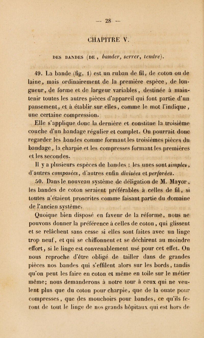 — 584 §272): il place ensuite un coussin qui occupe toute la longueur de la face postérieure du membre, applique une large et forte attelle par-dessus, et tient son extrémité pédieuse soulevée au moyen d’une corde fixée au plafond ou au ciel du lit du malade(pl. 83,fig. 669). Cette fracture est ordinairement réu¬ nie assez solidement au bout de cinquante ou soixante jours. Si l’on imprimait au genou, avant ce temps, comme quelques chirurgiens le recommandent, des mou vemens de flexion pour prévenir l’ankylose, on s’exposerait à voir la substance inter¬ médiaire s’allongerou se rompre. Il ne faut pascherchermême à obtenir un contact immédiat, parce que l’appareil, agissant trop fortement, détermine la formation d’escarres qui entra¬ vent singulièrement la marche de la maladie. Du reste, on a remarqué que, quand l’écartement n’était pas considérable, le malade ne restait pas estropié. Cependant M. Malgaigne voulut tenter la réunion immédiate par un moyen aussi hardi qu’ingénieux, et qui, malheureusement pour la science, ne fut pas couronné de succès : il enfonça deux crochets dans chacun des deux fragmens; ils étaient assemblés de telle ma- manière, qu'au moyen d’une vis, ils pouvaient se rapprocher et maintenir en contact parfait les deux fragmens: je crois que le malade put supporter sans accidens cet appareil pen¬ dant un mois; mais la présence de ces hameçons enfoncés dans les os, finit par occasionner une inflammation qui obligea le chirurgien de les retirer, et le rapprochement des fragmens ne fut pas plus exact que quand on applique l’appareil ordi¬ naire. Dans le cas de fracture longitudinale, on place une compresse de chaque côté de la rotule, et l’on applique le bandage unissant des plaies longitudinales (pl. 83, fig. 613). Si la rotule est écrasée, son traitement est celui des plaies compliquées du membre inférieur, FRACTURES DE LA JAMBE.