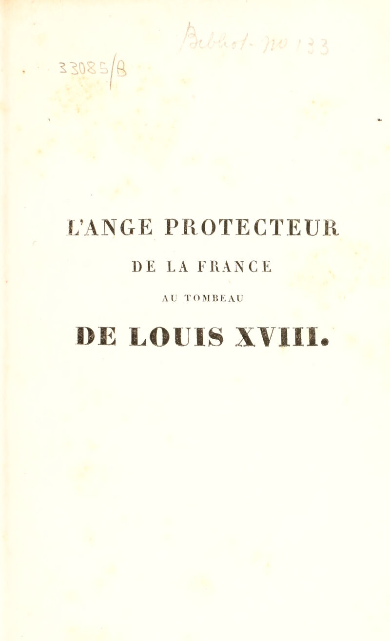 L’ANGE PROTECTEUR DE LA FRANCE AU TOMBEAU DE LOUIS XVIII