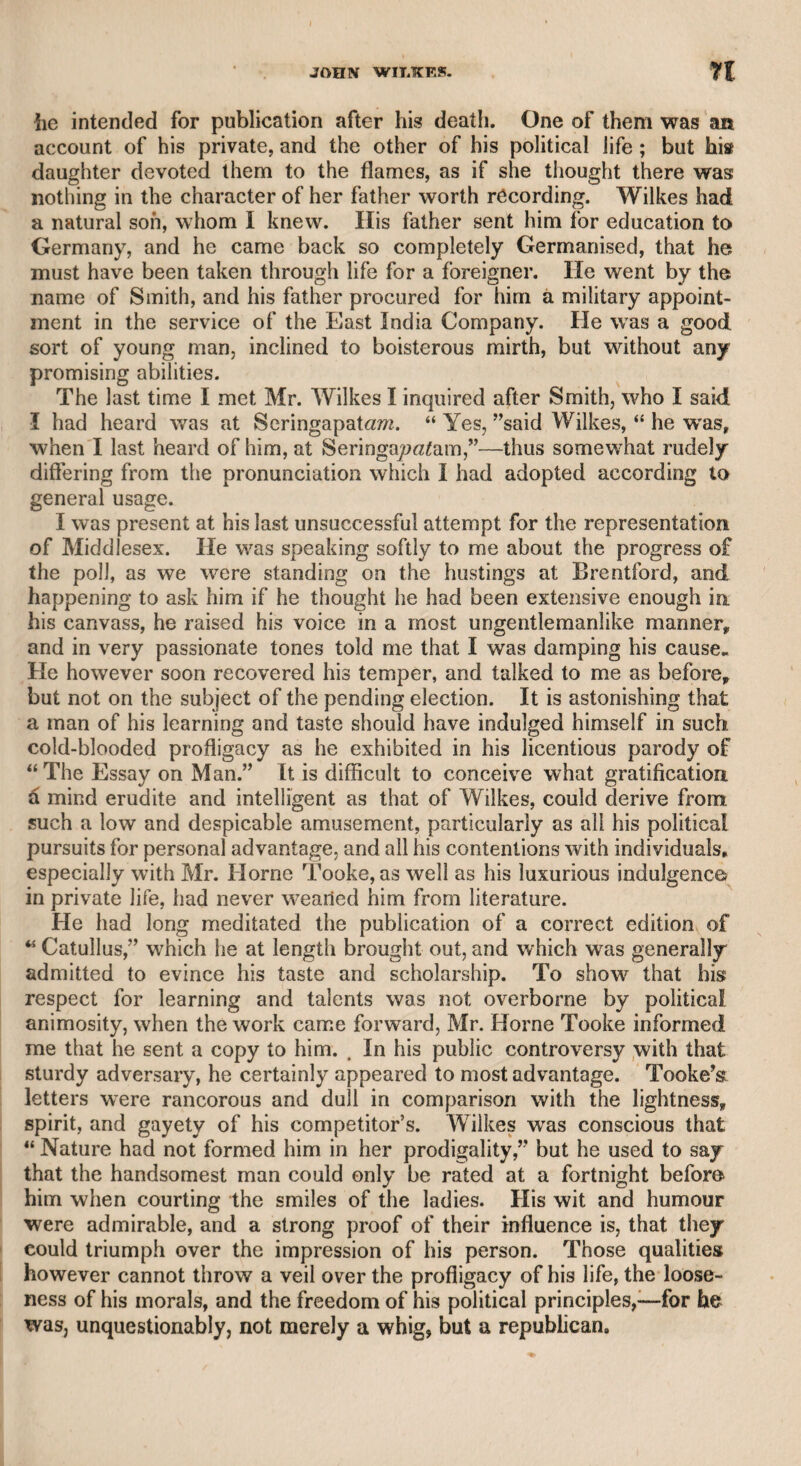 CHAPTER XXVIII. Garrick and Dr. Monsey—Mrs. Clive—Garrick, &,c. - - 194 CHAPTER XXIX. Barry, the Actor—Mrs. Crawford, afterward Mrs. Barry—Mr. and Mrs. Yates—Hurst—Hallam—Mr. and Mrs. Ross, &c. - - 199 CHAPTER XXX. Shuter—Hippsley and Mrs. Green—-Tom Lowe—Peter Bardin, &c. 207 CHAPTER XXXI. John Henderson—Mr. T. Sheridan—Tom Davies—Mr. Becket, the Book¬ seller—“ The Pursuits of Literature”—Rowley and Chatterton—Mr. William Boscawen—Mr. W. T. Fitz Gerald—Mr. H. J. Pye—Tom King—Miss Baker—Doctor Hoadley, M.D. &c. - - 212 CHAPTER XXXII. Mrs. Inchbald—Mr. Justice Hardinge, &c. - 223 CHAPTER XXXIII. Mrs. Abington—Miss Farren, &c. - 2301 CHAPTER XXXIV, Holman and “The Glorious Eight”—Quick—Terry—Emery—Bensley, &c. - - - - - - - - 235 CHAPTER XXXV. Lewis, a Provincial Actor—Dagger Marr—Garrick and Dr. Monsey— Parsons—Edwin—Moody, &c. - 242 CHAPTER XXXVI. Charles Macklin, &c. - 247 l CHAPTER XXXVII. 1 Mr. Thomas Sheridan—Tom King—Woodward—William Lewis—Bibb, the Engraver, &c. ----- . 255 CHAPTER XXXVIII. - 264 Tom Davies—Mr. George Steevens—John Palmer, &c.