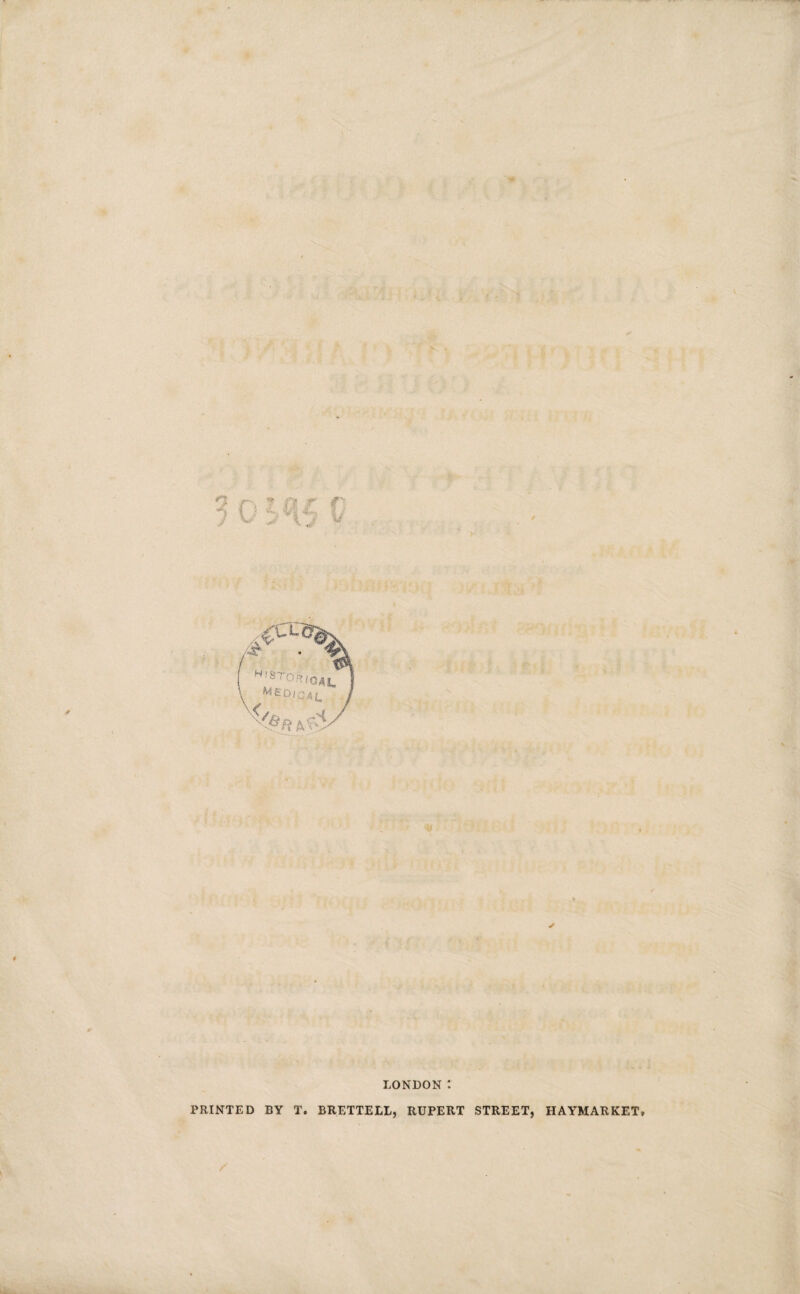 VXJ > jp4 1/ LONDON *. PRINTED BY T. BRETTELL, RUPERT STREET, HAYMARKET,