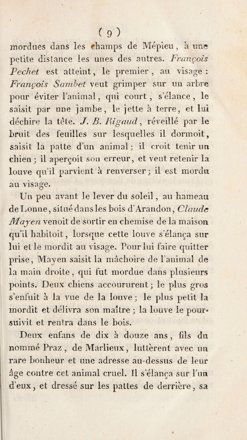 Estomac. ( 256 ) Jean Innés, célèbre professeur d’Edimbourg 9 l’histoire d’une femme à laquelle une tumeur inflammatoire de l’œsophage causa aussi l’hy- drophobie {Portai i/\o). Le même auteur parle dans cet ouvrage d’une hydrophobie causée par l’inflammation de l’es¬ tomac ; le malade guérit après beaucoup de saignées. Koëhler rapporte dans le Commerce litté- raire de Nuremberg, deux exemples d’inflam¬ mation de l’estomac , accompagnée d’hydro¬ phobie ( Andry, 224). Certaines substances introduites dans l’es¬ tomac , ont causé l’hydrophobie. S c/i ml de l, ( Dissert. de hydrophobia eæ usa fructuum fagî ; Erlang, 1762), rapporte un fait dans le¬ quel une personne devint hydrophobe après avoir mangé une assez grande quantité de fruit du hêtre. Ce fait observé par M. Sélig père, est contenu dans une thèse soutenue par son fils {Andry, pag. 221 ). Les faînes avoient été cuites légèrement dans un four où l’on avoit fait fondre de l’étain; aussi Mangold (Diss. de hydropho- bia , Orford 1765 ), attribue les accidens aux émanations arsenicales, dont les fruits étoient vraisemblablement imprégnés. Schmidel paroît l’attribuer à son huile rance. Il est probable que 1 hydrophobie