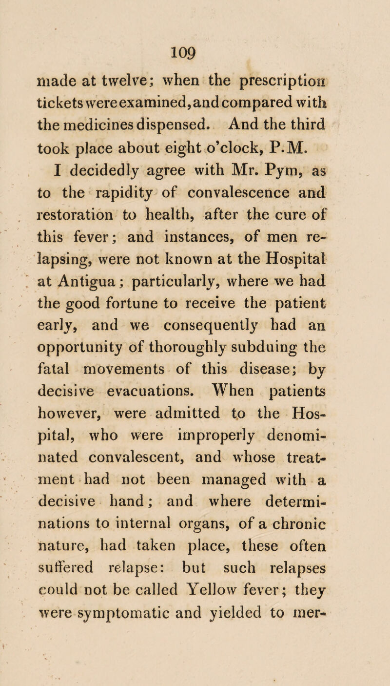 172 which, if known, might probably re- move all difficulty or obscurity res- pecting them. 1 need therefore only observe that I do not consider it as necessary, that fevers produced by the sudden application of cold, V should, in all circumstances, ages, and constitutions bear larger (proba- bly excessive) evacuations, without a sinking of the pulse, or without sub- sequent delirium. And in regard to petechiae, which were reported to have been observed in some few cases, I need only refer to p. 97 of the Appendix to Sir John Pringle^s work, where he notices, * the under- ^ mentioned meaning of the word ‘ petechiae / adding, ‘ its ambiguity ‘ is such, that I must regret my ^ having at all used the term.^ The author had before said, in the pre- ceding page, that even these spots which he called petechiae, though sometimes accompanying the jail