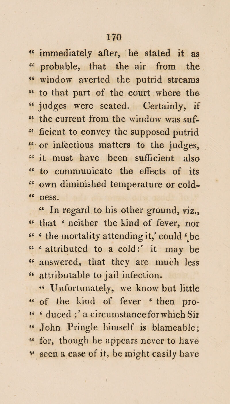 48 Freeman were both seized with feverj within ten minutes of each other, on the 4th November after being married; and on the 14th of December they both died, and were interred in the same grave Mr. Scott was seized with fever on the 6th of August 1793, and died on the 3rd of September The state of the list between the 28th of February and 30th of April is also useful. The patient was one or two days in the list, then out of it, which shews an intermittent character of dis¬ ease. The Calypso made Bulam on the 24th of May, and between that period and the 19th of July, that of her sailing for England, three colonists died; and many of them were embarked with fever on board the Calypso, of which disease thirty of the colonists perished during the passage to England, and yet none of the Ship's company fell victims to that disease.
