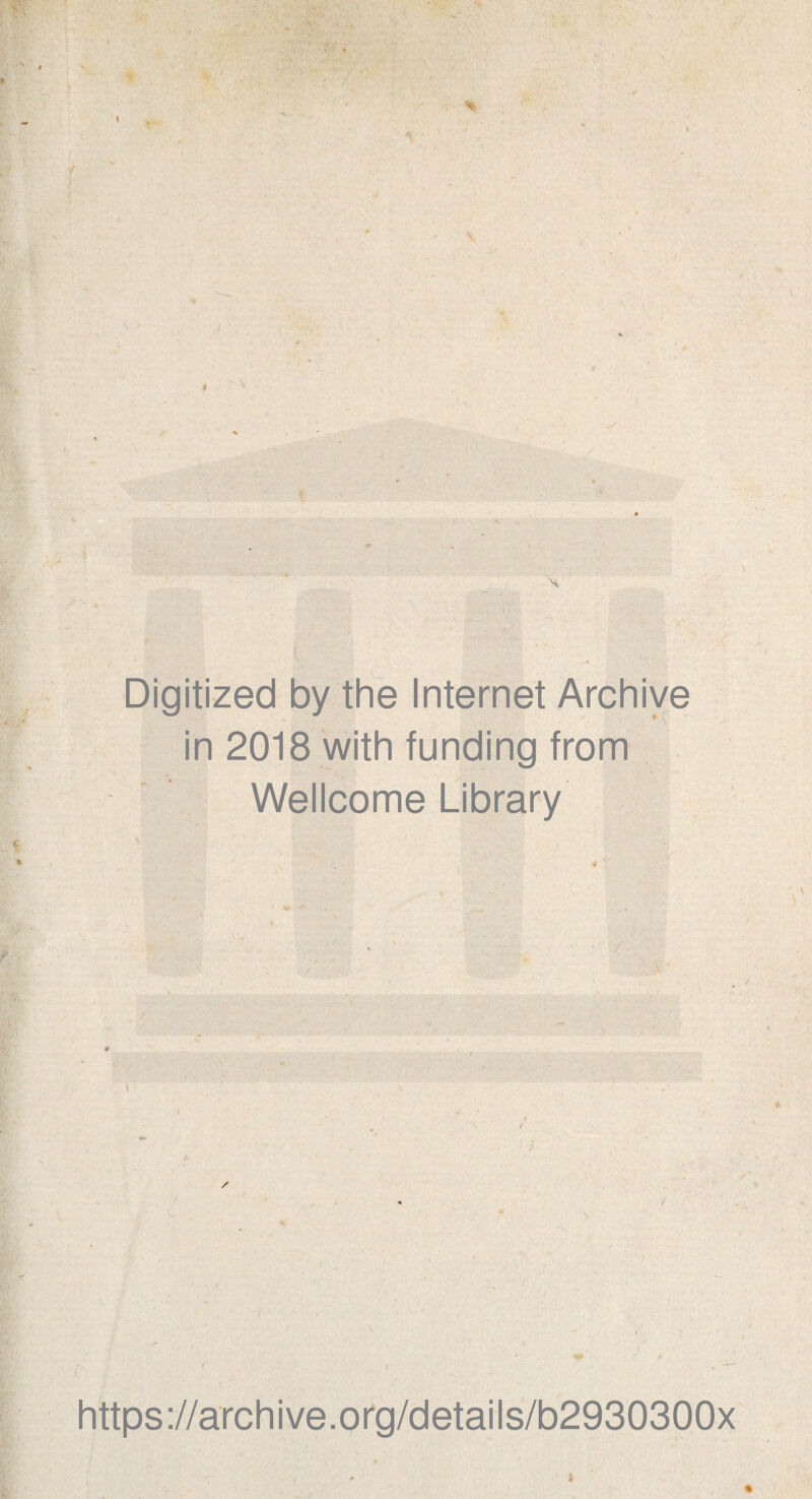 Digitized by the Internet Archive in 2018 with funding from Wellcome Library https://archive.org/details/b2930300x