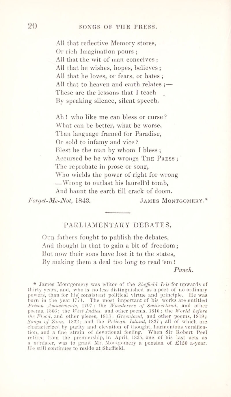 207 TECHNICAL TERMS MADE USE OF IN THE WORK. Bank.—A stage about four feet high, placed near the press. Batter.—When any part of a form is injured or broken, it is said to be battered. Printers neglecting their work, and being intoxicated, are on the batter. Bearer.—A piece of riglet to bear the impression off a blank page. Bite.—Is when the entire impression of the page is prevented by the frisket’s not being sufficiently cut out. Body.—The shank of the letter. Bienvenue.—The fee paid on admittance into a chapel. Brace.—Is a character cast in metal, marked thus , of several breadths. Break.—A piece of a line. Broadside.—A form of one full page, printed on one side of a whole sheet of paper. Clean proof.—When a proof has but a few faults in it, it is called a clean proof; and when a proof is to be sent to an author, the pressmen are ordered to pull a clean proof. Close matter.—Matter with few breaks or whites. Companion.—Journeymen working on the same job. Correct.—When the corrector reads the proof, or the compositor mends the faults marked in the proof, they are both said to correct: the cor¬ rector the proof, the compositor the form. Corrections.—The letters marked in the proof are called corrections. Devil.—The errand boy of a printing-office. Direction.—The word that stands alone on the right hand, in the bottom line of a page. Double.—Among compositors, a repetition of words ; also, among press¬ men a sheet that is twice pulled. Drive out.—When a compositor sets wide. Fat work.—Is when there are many white-lines or break-lines in a work. Fly.—The person that takes off the sheet from the press in cases of expedition. Follow.—That is, see if it follows; is a term used as well by the cor¬ rector as by the compositor and pressman. Form.—The pages when fitted into a chase. Foul proof.—When a proof has many faults marked in it. Fount.—The whole number of letters that are cast of the same body and face. Friar.—When the ball3 do not take, the un-taking part of the balls that touches the form will be left white; or if the pressmen skip over any part of the form, and touch it not with the balls, though they do take, yet in both these cases the white places are called friars. Fudge.—To contrive without necessary materials, or do work in a bung¬ ling manner. Gel-in.—Matter is got in in a line, page, sheet, or book, if letter be thinner cast than the printed copy the compositor sets from ; or matter is got in if the compositor sets closer. Good colour.—Sheets printed neither too black nor too white. Good of the Chapel.— Forfeitures and other chapel dues collected for the good of the chapel, to be spent as the chapel approves. Good work.—I* so called in a two-fold sense. the master-printer calls it good work when the compositors and pressmen have done their duty : and the workmen call it good work if it be light, easy work, and they have a good price for it.