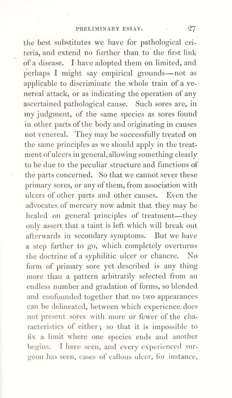 <278 RUPTURE OF THE URETHRA, quickly discoverable by the appearance of the skin; in some instances, the only external indication con¬ sists of a slight tumefaction in the perineum. The swollen part is very tender, and there is deep seated pain in the perineum, increased by any attempt to make water ; very little, or sometimes none at all, passing by the natural channel. Sometimes the breach in the urethra communi¬ cates with the cavernous substance of the penis, in which case the urine, instead of being infiltrated into the common cellular membrane, will pass into the cells of the penis, causing great distension of this member, followed by gangrene. Rupture of the urethra is a very alarming occur¬ rence, and requires the greatest promptitude and decision on the part of the practitioner. If the quantity of urine extravasated be small, and a ca¬ theter can be introduced into the bladder, it should be permitted to remain there, by which means fur¬ ther extravasation will be prevented, and that al¬ ready effused will be absorbed. Where the extra¬ vasation is considerable, it is absolutely necessary immediately to rid the cellular tissue of the acri¬ monious and highly destructive fluid, by making a free incision into the perineum, so as to lay bare the urethra. The stricture should then be divided, if there be one ; and to prevent a recurrence of the extravasation a catheter should be introduced into the bladder. The scrotum should also be scarified in the most depending part, so as to afford a free dis¬ charge to the urine and future sloughs. Punctures