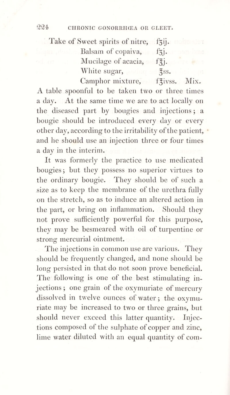 OSSIFICATION OF THE SEPTUM, &C. 175 pen dance can be had on any single remedy from day to day; applications which promise much at first will become ineffectual in a very short time, and those which have before produced no good re¬ sult will on second trial, without perceptible cause for such a difference, prove eminently and speedily advantageous. Hence may be inferred the neces¬ sity of paying strict attention to the general con¬ dition of the system, and to every indication by which we may be enabled to regulate the action of the digestive organs. Stimulating applications should be forborne, since they rarely or never have any good effect, and increase irritation by causing great pain. Sect. VIII.—Ossification of the Septum between the Corpora Cavernosa. The septum between the corpora cavernosa penis in some very rare instances has been found ossified, giving rise to an incurvation of the penis, rendering micturition difficult and painful, and en¬ tirely preventing sexual intercourse. This state may be remedied by dissecting out the portion of bone, as was done in the following case by Dr. M‘Clellan of Philadelphia. A gentleman, fifty-two years of age, consulted Dr. M‘Clellan for an incurvation of the penis up¬ wards; micturition was extremely difficult and painful, and coition could not be effected. Upon attentively examining the parts the septum be¬ tween the corpora cavernosa was ascertained to be quite ossified, so as to have the feeling of a long