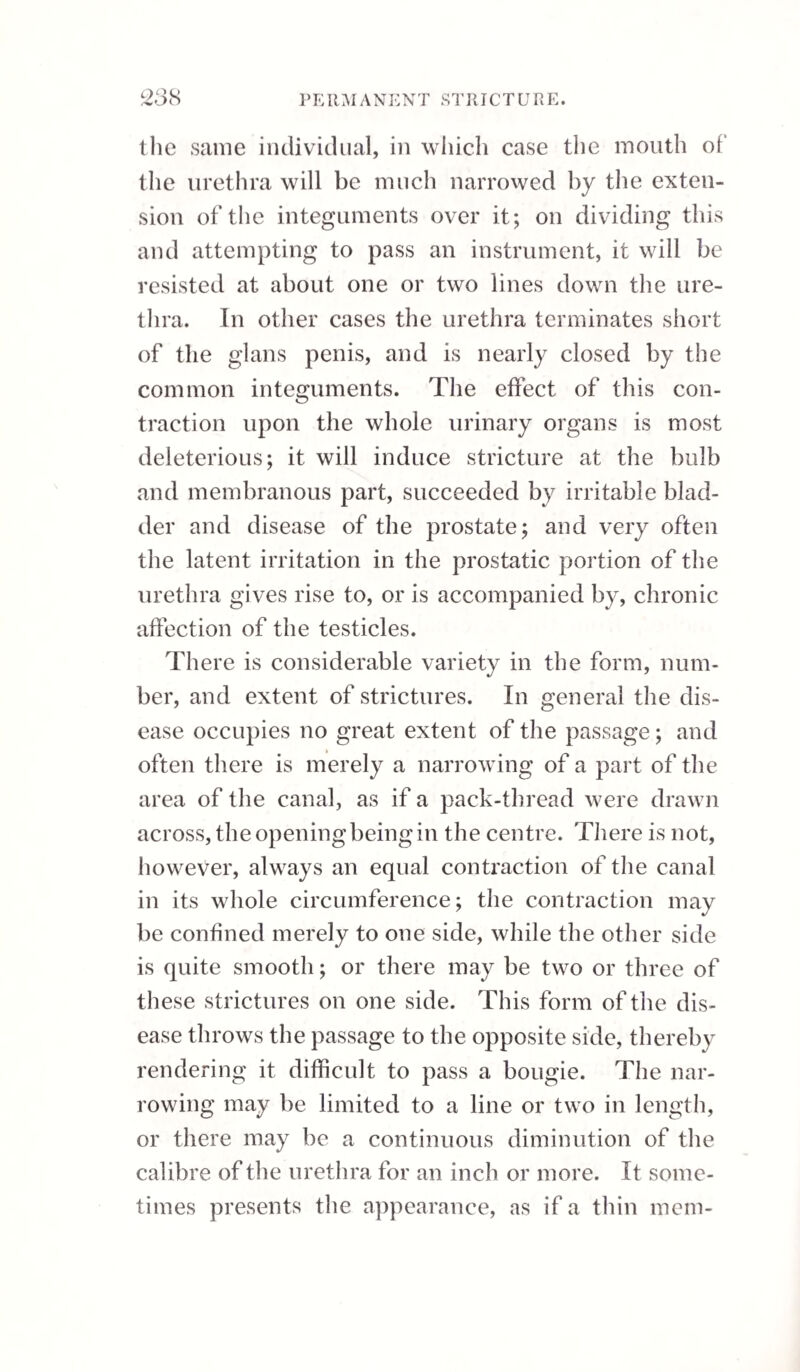 Q had not existed before. America alone could account for such a phenomenon. Before the era alleged for the rise of the new disease, every nation of the Old World, from con¬ tiguity, traffic, war, and navigation, had so far com¬ municated with each other, that all morbid affec¬ tions, propagable in any natural way, must have been propagated, and must have continued, in every climate where they now continue, unless universally eradicated by a known counter-agent. Mankind have the same structure as they had of old; the same susceptibilities, the same appetites and lusts; and are, so far as regards our present subject, in the same condition of external circum¬ stances: at least we neither know nor can reason¬ ably presume to the contrary. Since, therefore. Lues Venerea does now exist continually by inarti¬ ficial propagation in all the varieties of European climate, I conclude that it has existed there from the earliest periods, to a greater or less extent. And, when I call to mind how the Greek, Roman, and Arabian writers were betrayed into false theories, from their limited knowledge of the animal structure and functions; when I recollect how very difficult it is, not only in medicine, but in every depart¬ ment of science, either to prescribe, or afterwards to ascertain and to fix, terms in technical descrip¬ tion ; and further, when 1 consider that such terms have fluctuated in meaning, even among writers themselves, from writer to writer, from nation to nation, and from age to age, I hesitate to submit the evidence of history, and of the apparent laws b cl