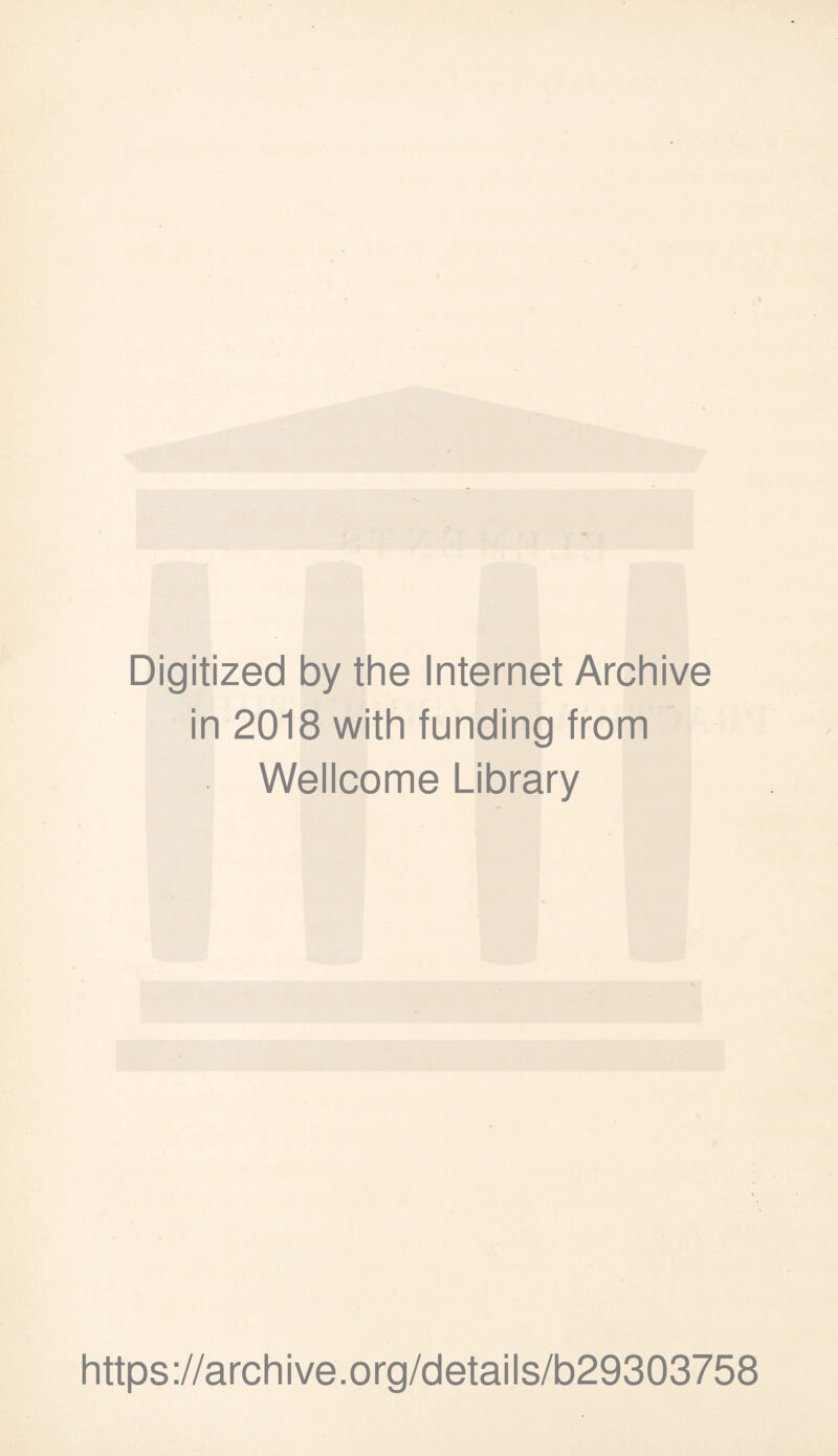 Digitized by the Internet Archive in 2018 with funding from Wellcome Library https://archive.org/details/b29303758