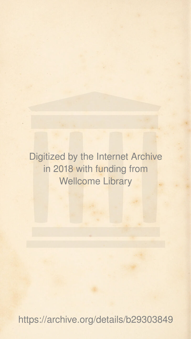 Digitized by the Internet Archive in 2018 with funding from Wellcome Library https://archive.org/details/b29303849