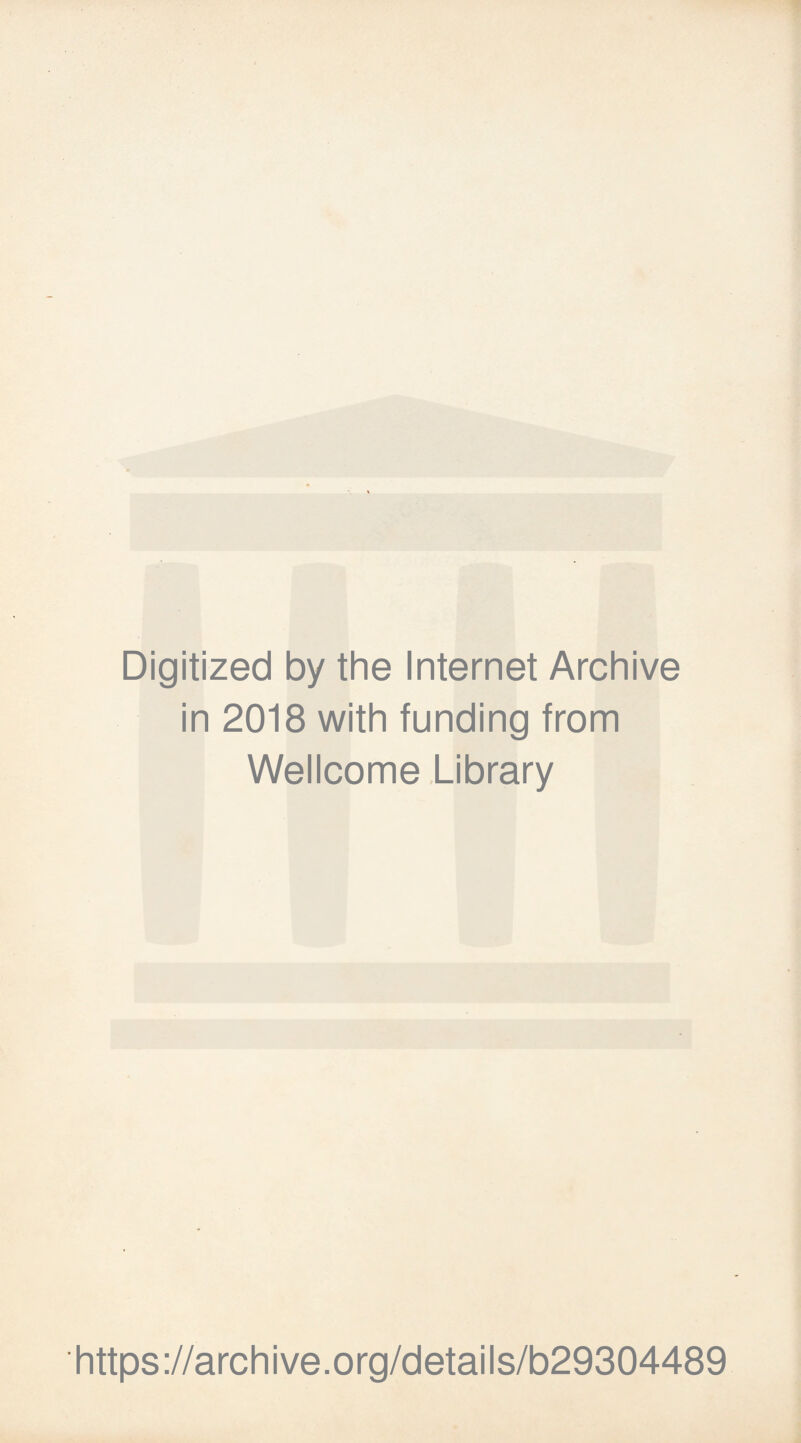 Digitized by the Internet Archive in 2018 with funding from Wellcome Library