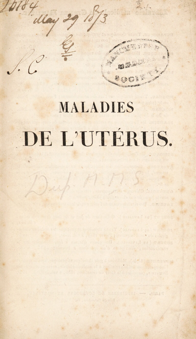 MALADIES DE L’UTÉRUS. « \