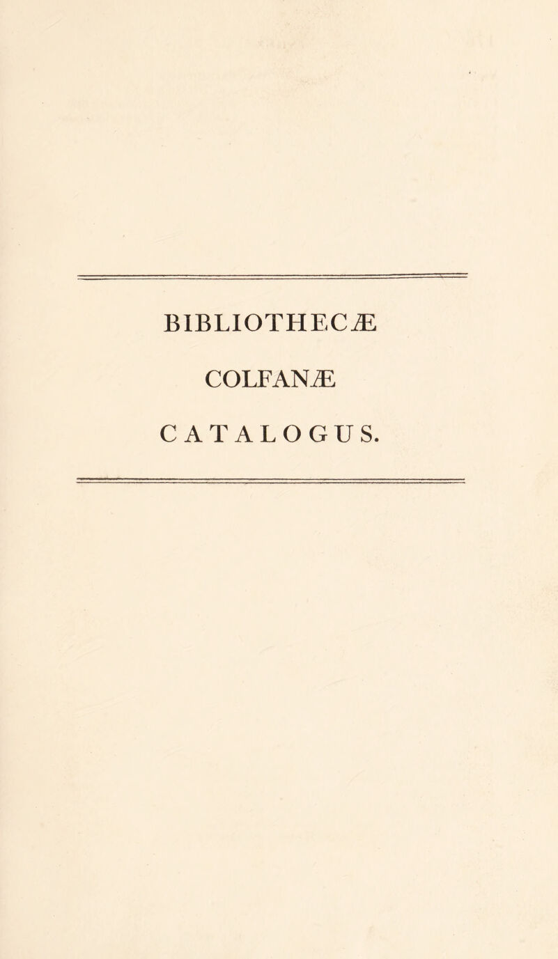 BIBLIOTHECA COLFAN/E CATALOGUS.