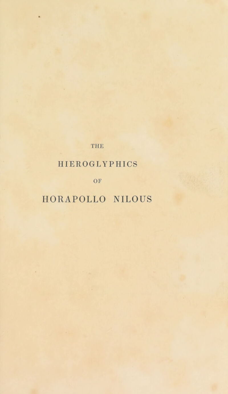 THE HIEROGLYPHICS OF LIORAPOLLO NILOUS