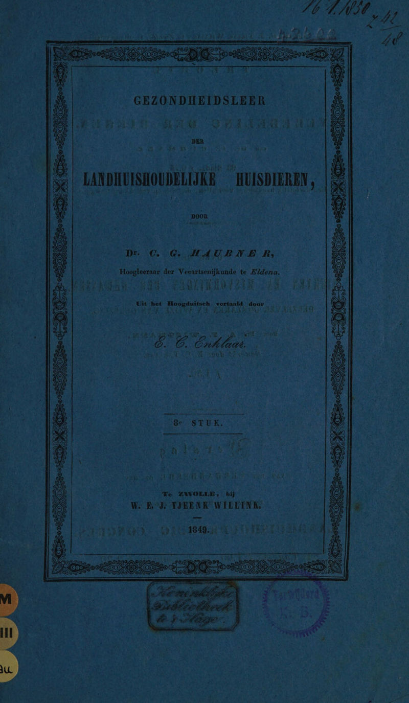 GEZONDHEIDSLEER \ €} DER DOOK Dr. €. 6. HAUBNER, Hoogleeraar der Veeartsenijkunde te Zldena. RE TABETRANI GA 2 Uit het Hoogduitsch vertaald deor Pe Re Woke oh herh, ESR es et à a xt 02 ©. Ed Ke ZWOLLE, hij W. BJ TIEENK WILLEN K,