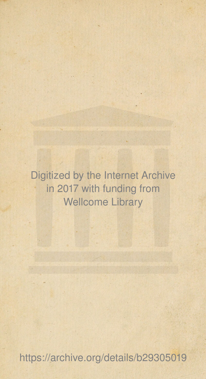 Digitized by the Internet Archive in 2017 with funding from Wellcome Library https://archive.org/details/b29305019