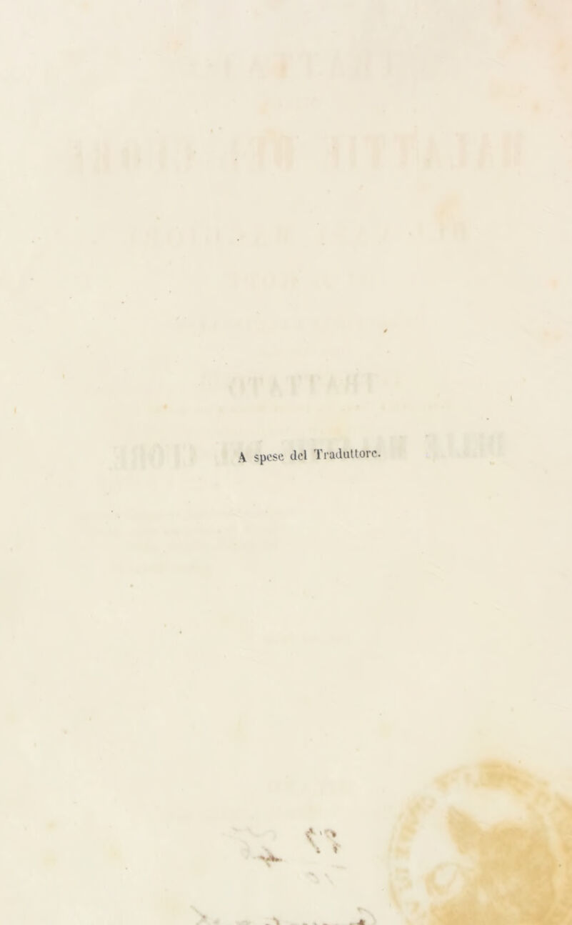 A spose del Traduttore. .S _ » - .A