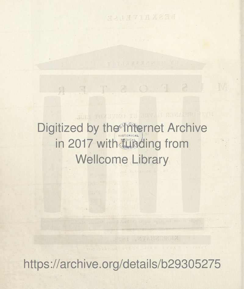 r Digitized by thøYlttrnet Archive HISTGWICAU in 2017 witPklwRaing from Wellcome Library