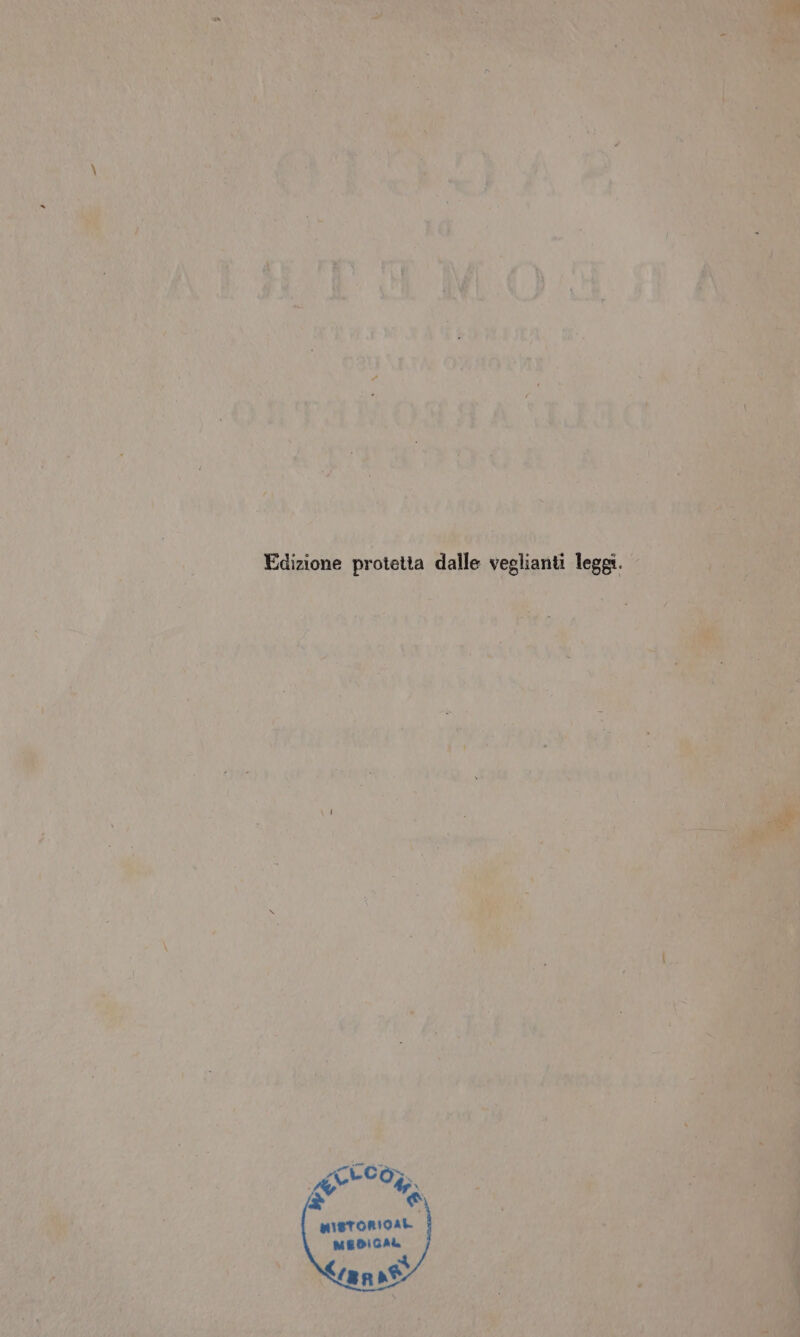 Edizione protetta dalle veglianti leggi. MIBTORIOAL MEDICAL 4 iana©.