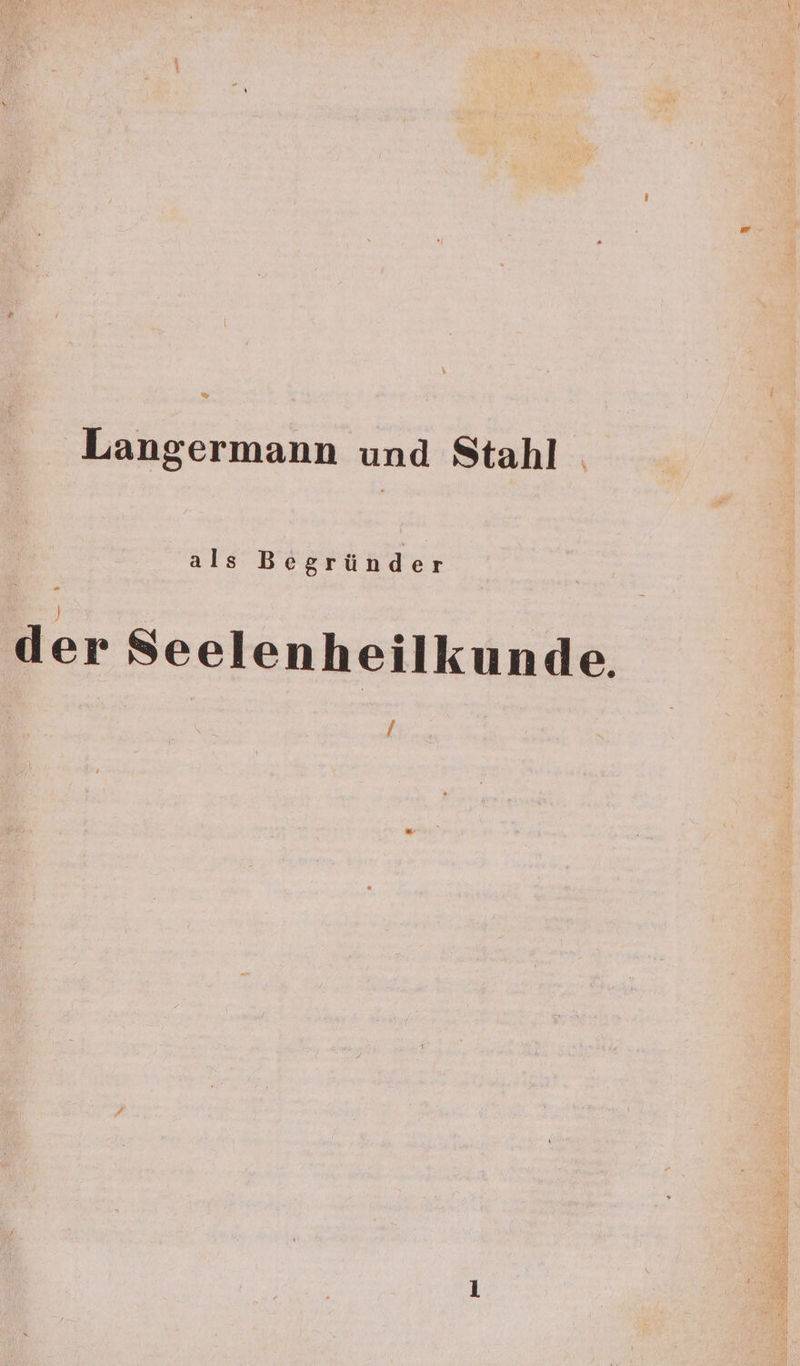Langermann und Stahl . als Begründer der Seelenheilkunde. /