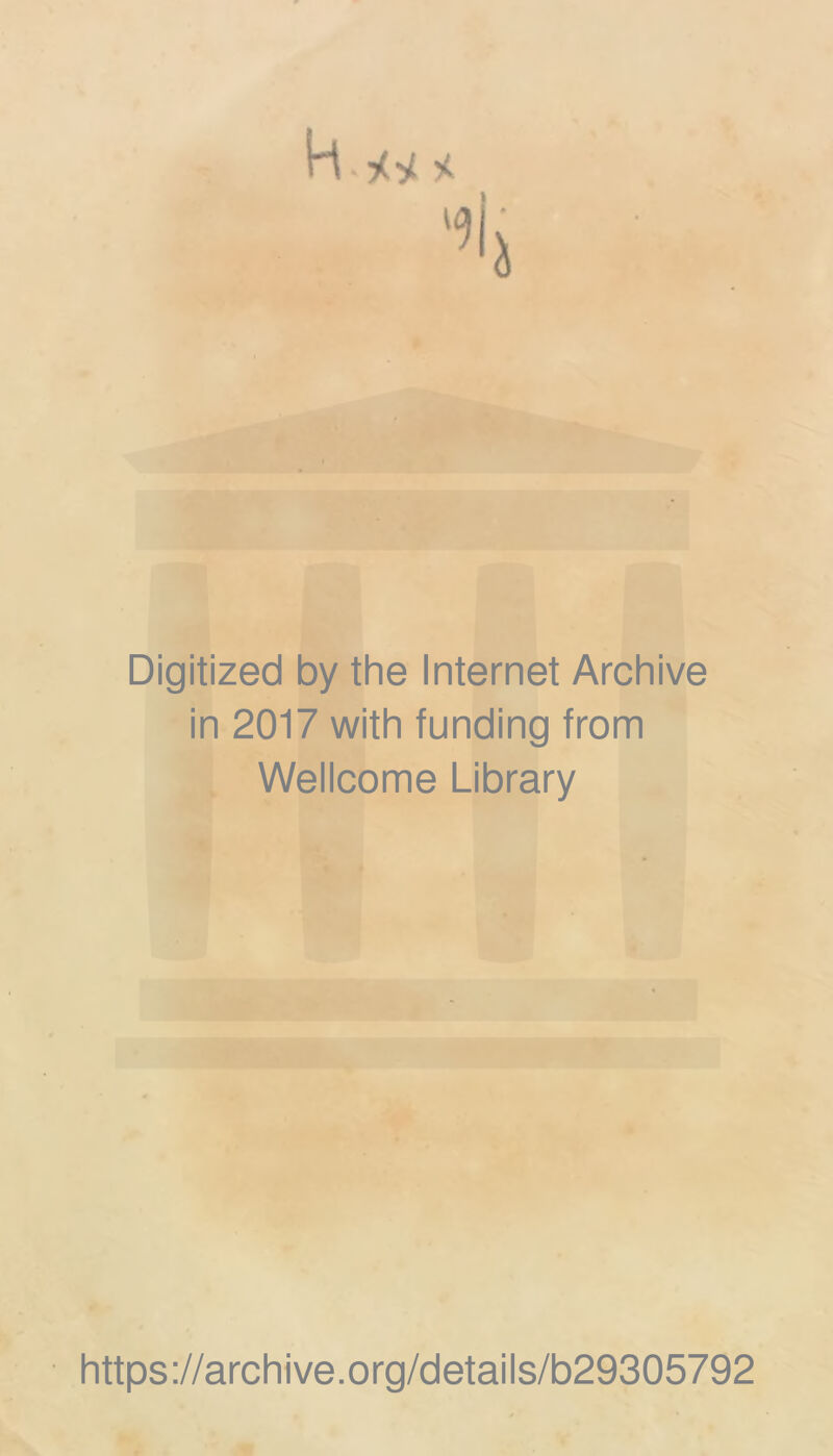 Digitized by the Internet Archive in 2017 with funding from Wellcome Library https://archive.org/details/b29305792