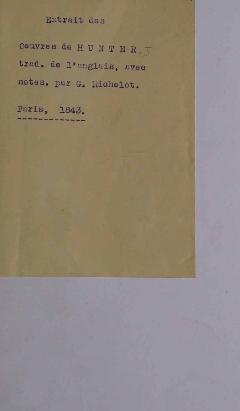 xtrait des Oeuvres de HUNTE ete trad. de l'anglais, avec notes, par G, Richelot,