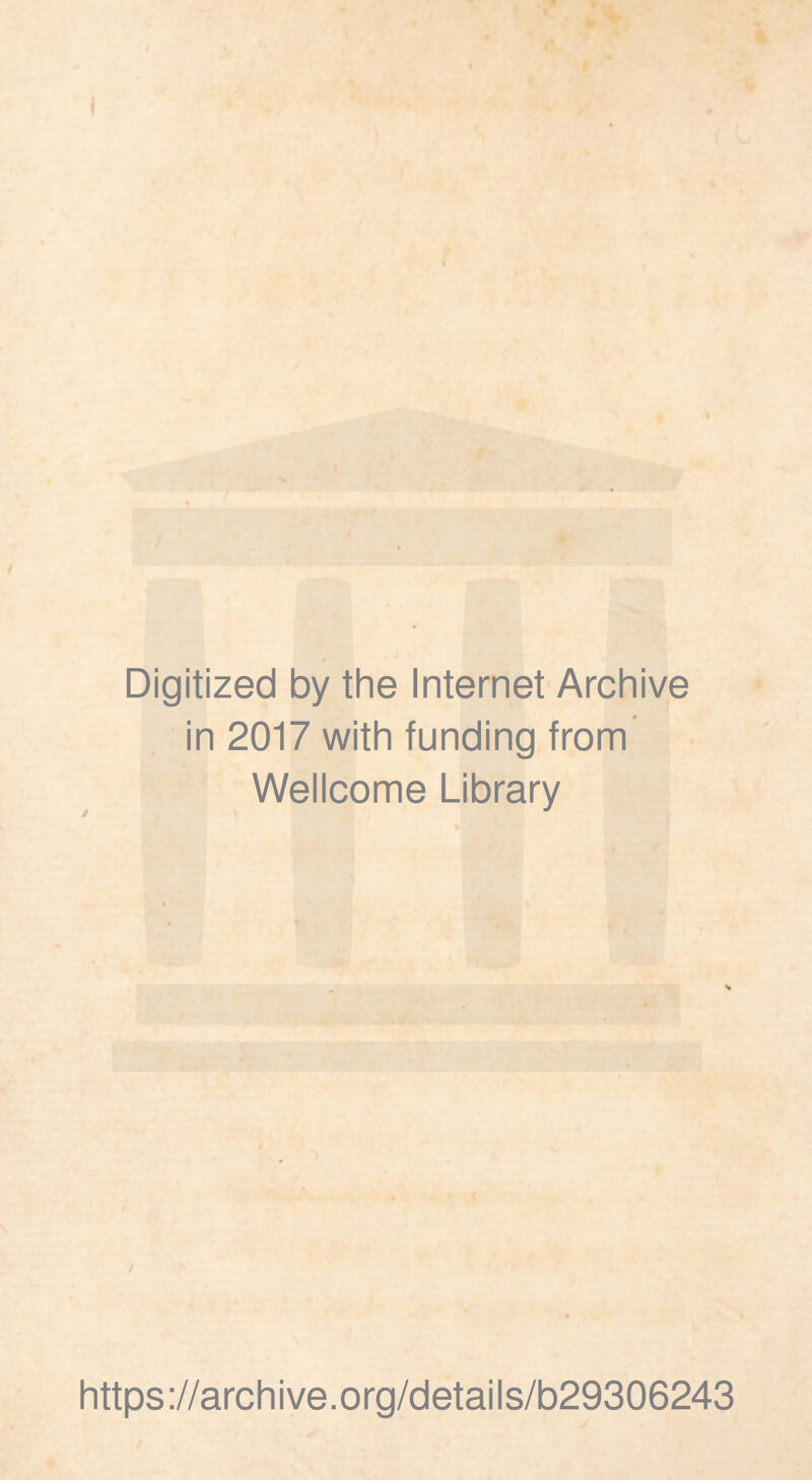 Digitized by the Internet Archive in 2017 with funding from Wellcome Library https://archive.org/details/b29306243