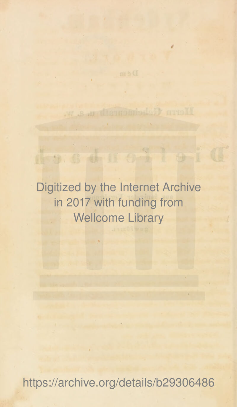 Digitized by the Internet Archive in 2017 with funding from Wellcome Library % https://archive.org/details/b29306486