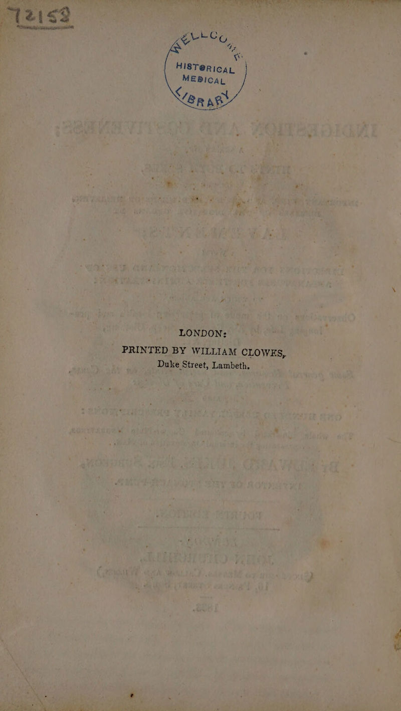 od by ts ee “LONDON: io es yaa? PRIN TED BY WILLIAM. CLOWES, Duke Street, Lambeth. é Ce te ie i, r ron ’ .* ¢ Y s . * : 4h ap ea ob i) hoe 7 in yh &amp; x » how vi Li Ty . a ¥ m ej ty : S see wre 5 4 Cs i a co i . ‘ , NS Spolhy . ¥y 4. 46a . r soe 4 eh aerat be di rere F v * LiF r  . ¥ ; « t ' * ‘ f . * 4 t a I , 7 ‘ a Nm 4 . +  , ree A ee 4 : N / ak a as ¢ , o ak tt - mh, , , ii , y wh i E vs ee re é ‘ : omy} , ‘ f f 1 Be ih Ad tp aks * wil a is &amp;, ‘ ¥ 4 :