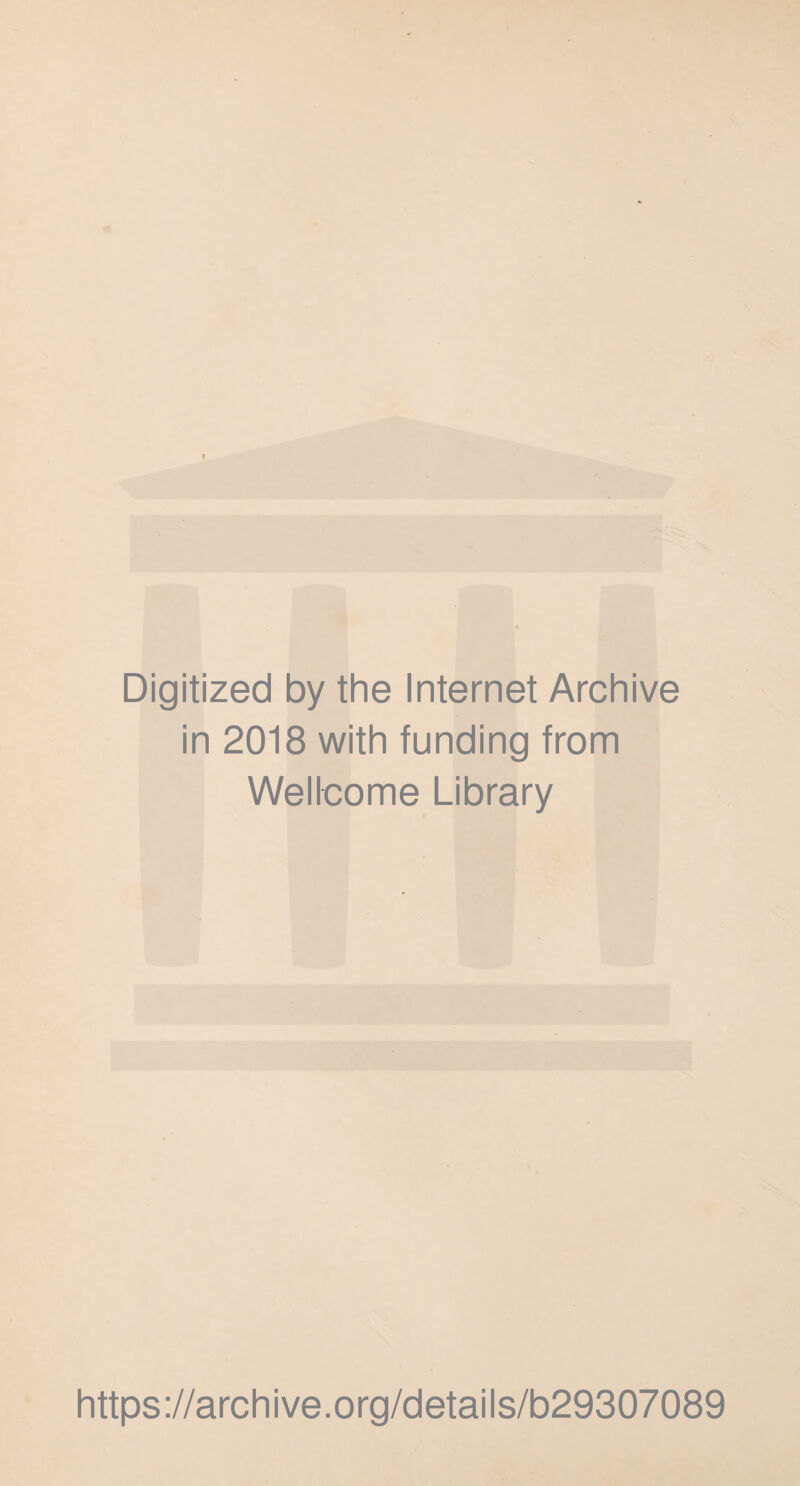 Digitized by the Internet Archive in 2018 with funding from Wellcome Library https://archive.org/details/b29307089