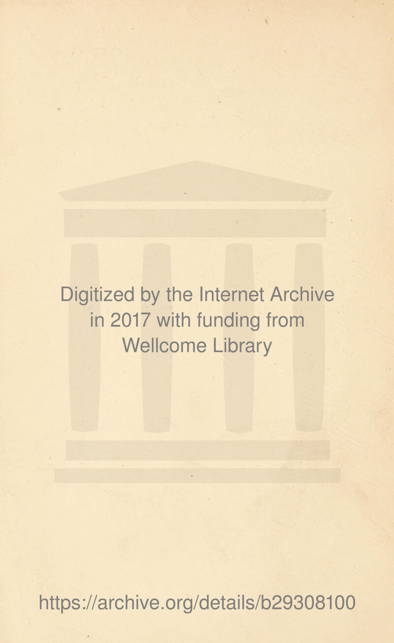 Digitized by the Internet Archive in 2017 with funding from Wellcome Library https://archive.org/details/b29308100