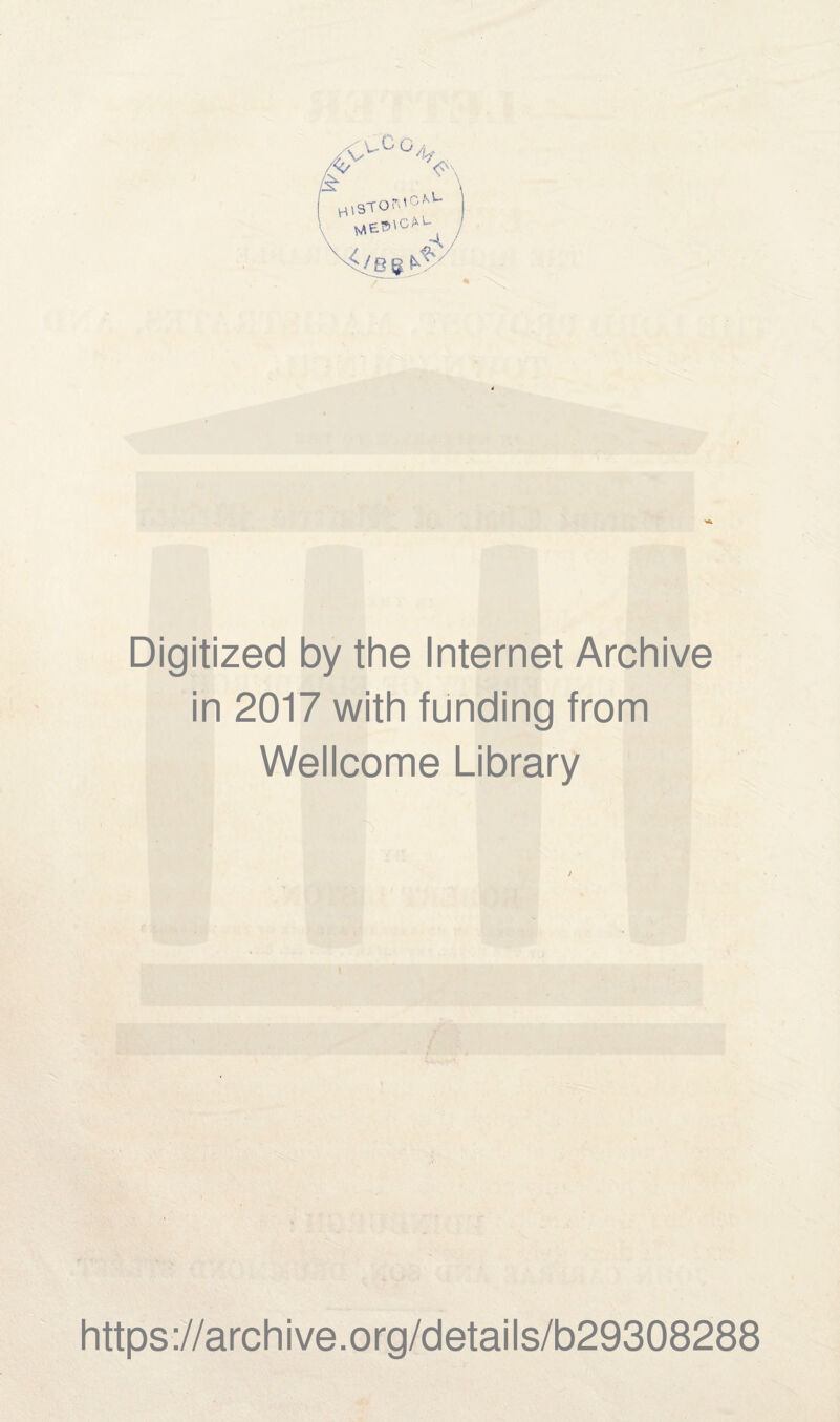 Digitized by the Internet Archive in 2017 with funding from Wellcome Library https://archive.org/details/b29308288